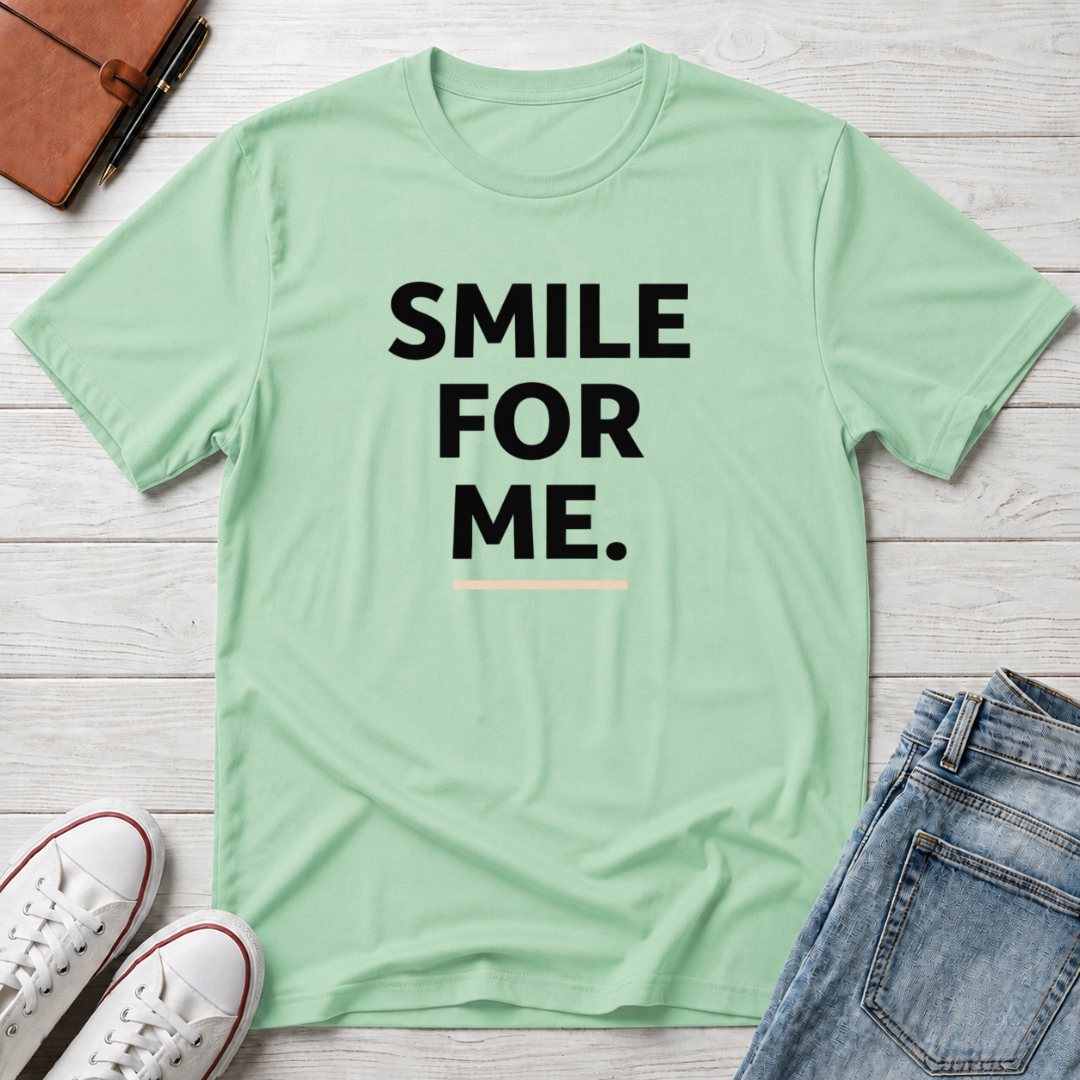 Smile For Me Typhography T-Shirt