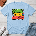 Prove Them Wrong™ T-Shirt