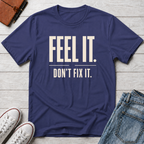 Feel It™ T-Shirt
