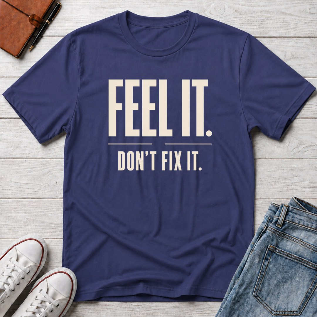 Feel It™ T-Shirt