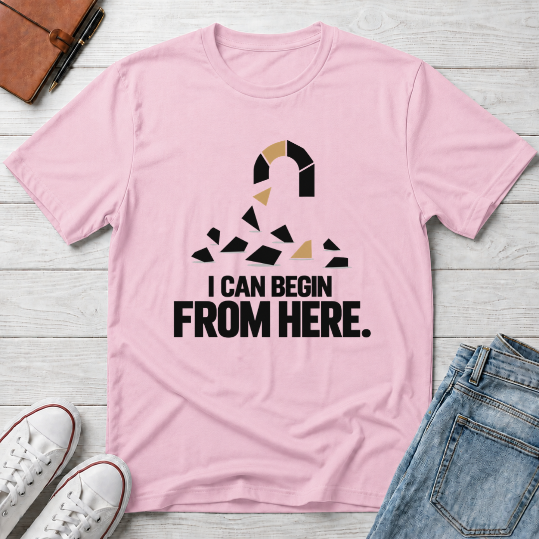 Start Here™ T-Shirt