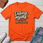 Dating Myself No Drama T-Shirt
