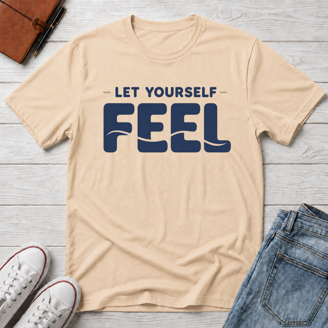 Let Yourself Feel™ T-Shirt