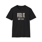 Feel It™ T-Shirt