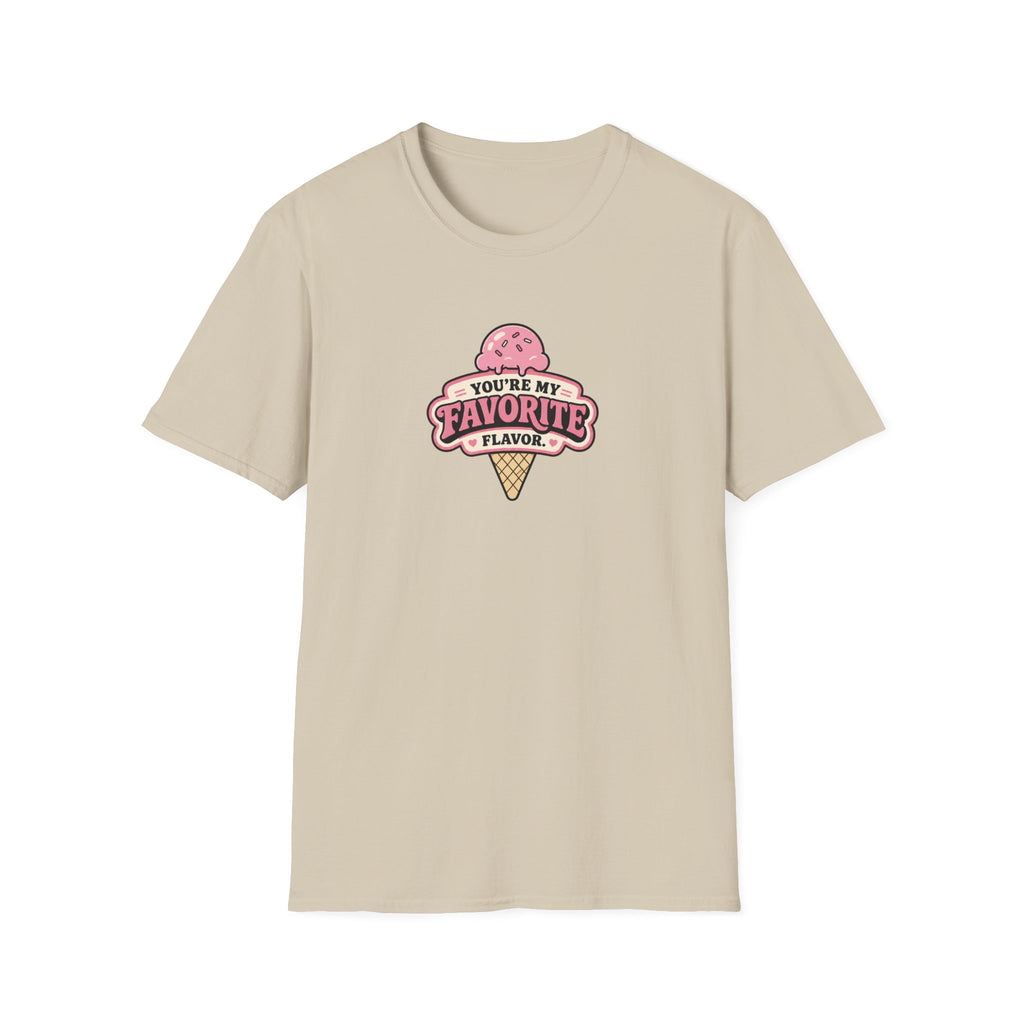 You're My Favorite Flavor™ T-Shirt