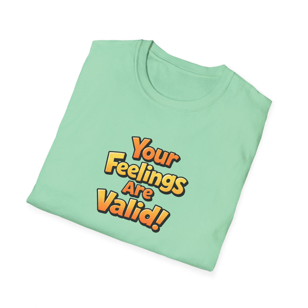 Feelings Are Valid T-Shirt