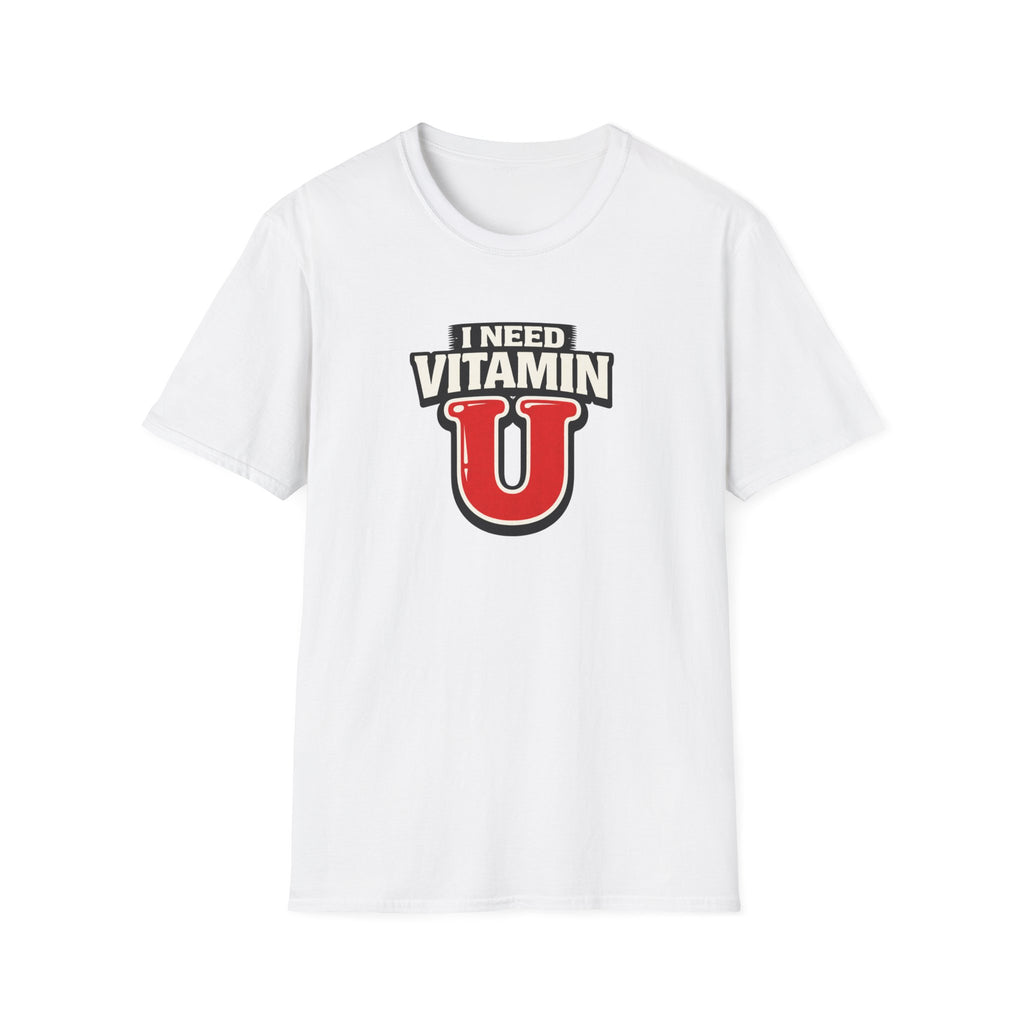 Need Vitamin U T-Shirt