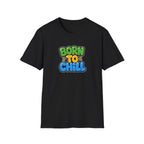 Born To Chill™T-Shirt