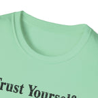 Trust Yourself Typhography T-Shirt