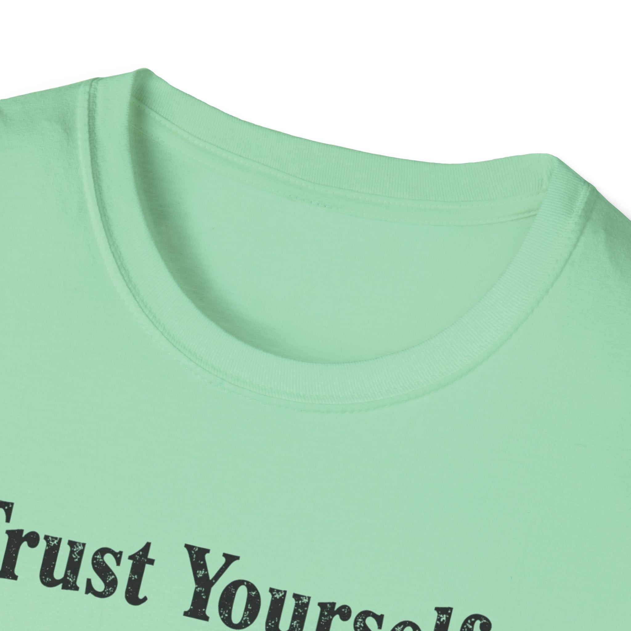 Trust Yourself Typhography T-Shirt