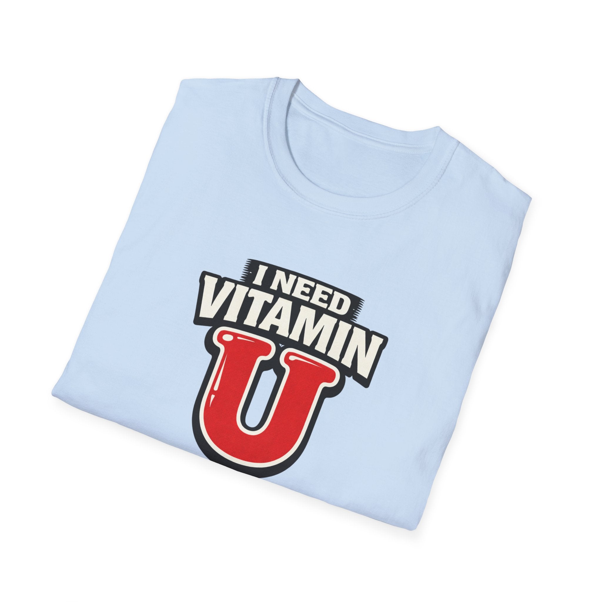 Need Vitamin U T-Shirt