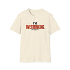 OVERTHINKING™ T-SHIRT