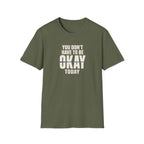Not Always Okay™ T-Shirt
