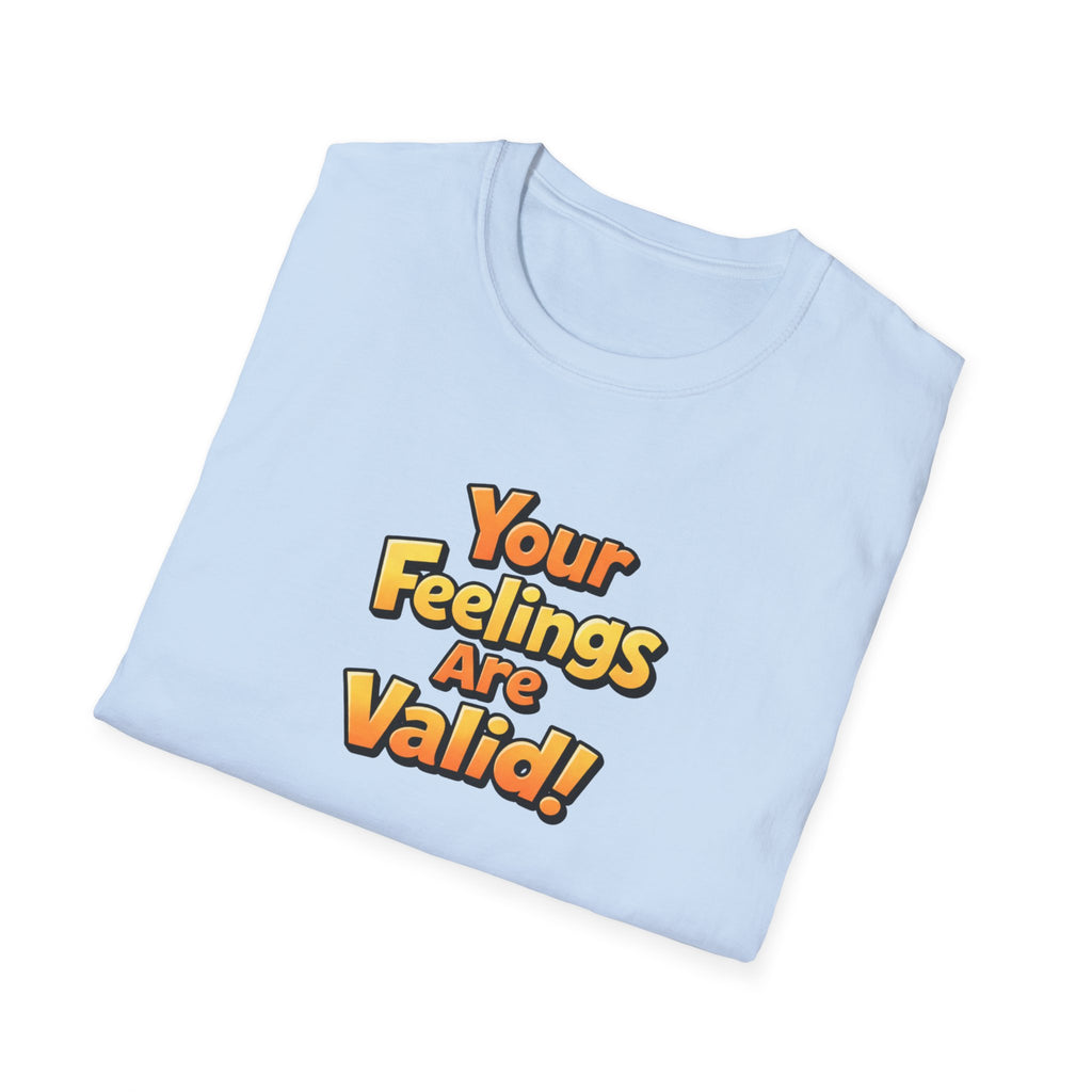 Feelings Are Valid T-Shirt