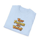 Feelings Are Valid T-Shirt