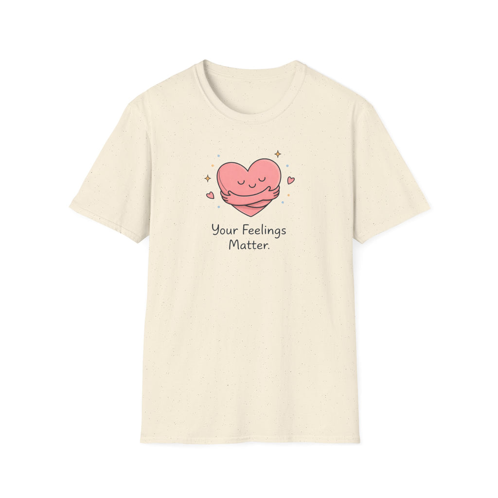 Your Feelings Matter T-Shirt