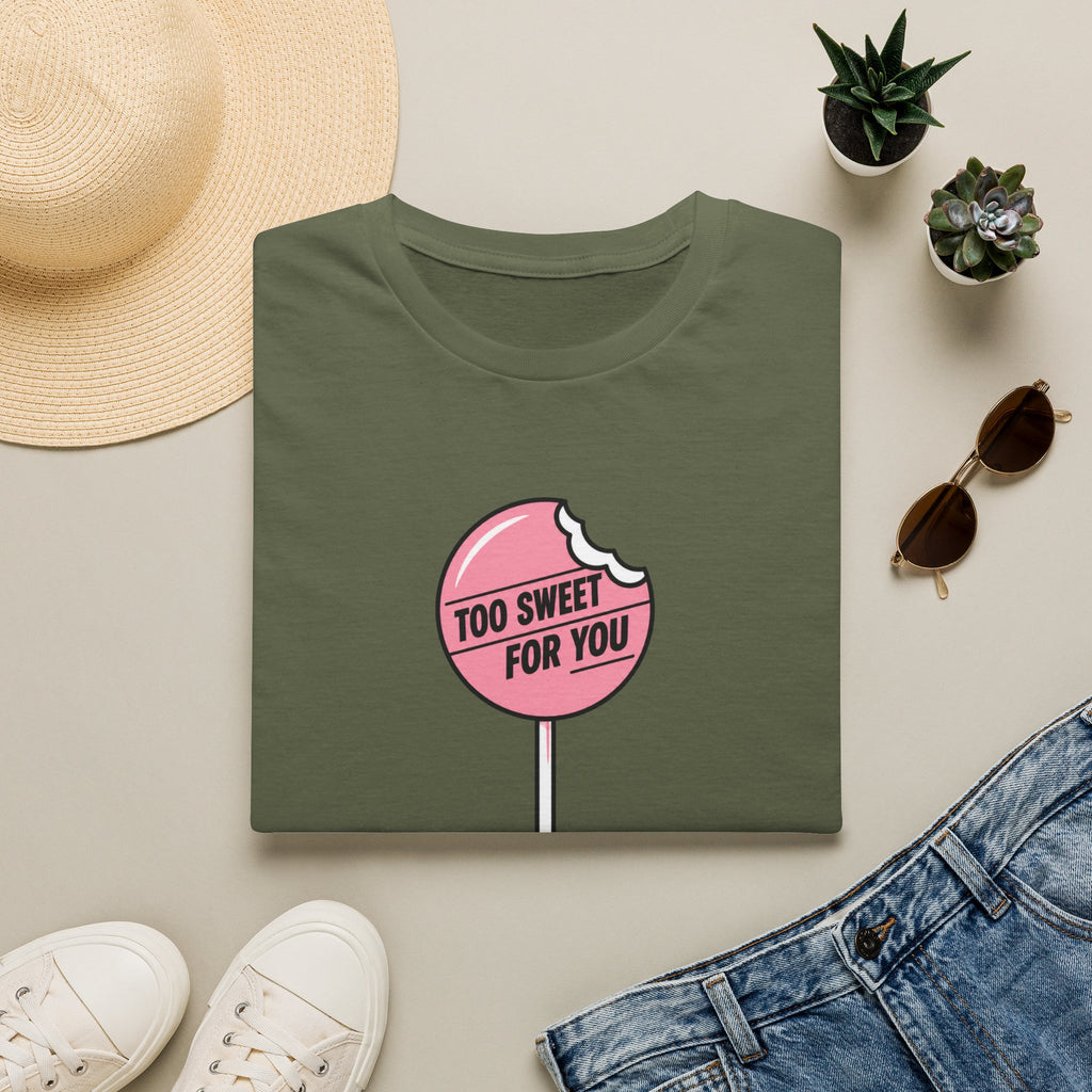 Too Sweet For You™ T-Shirt