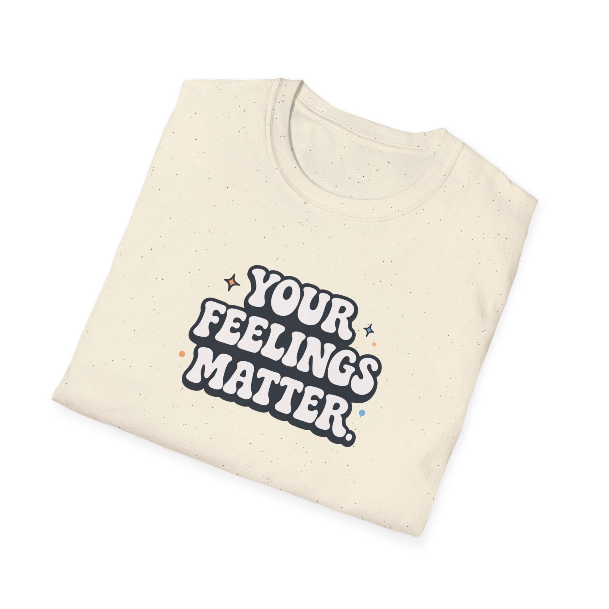 Your Feelings Matter Typhography T-Shirt