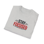 Stay Focused T-Shirt