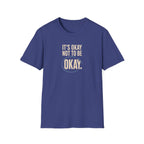 It’s Okay™ T-Shirt