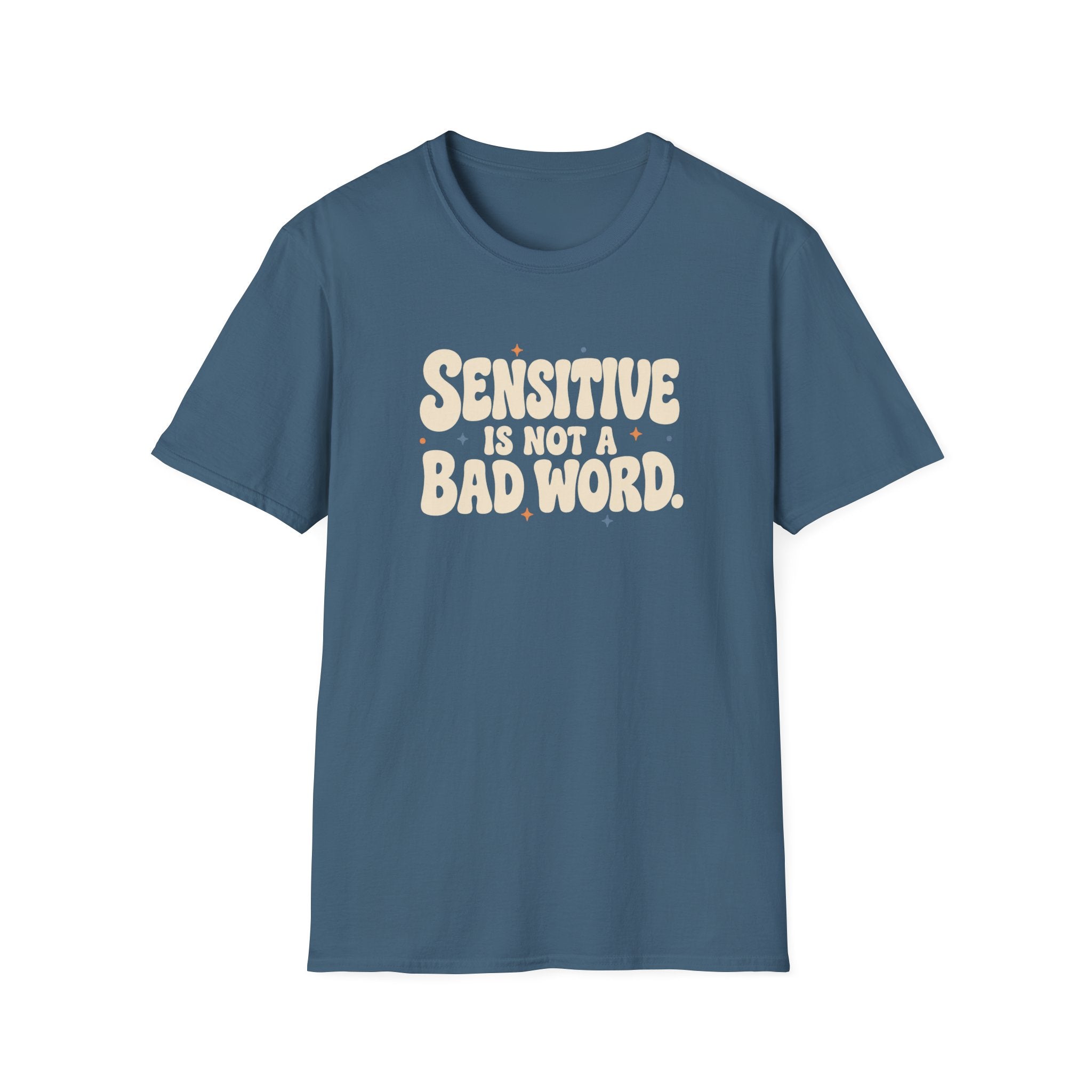 Sensitive, Not Broken™ T-Shirt