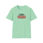 Stay Focused T-Shirt