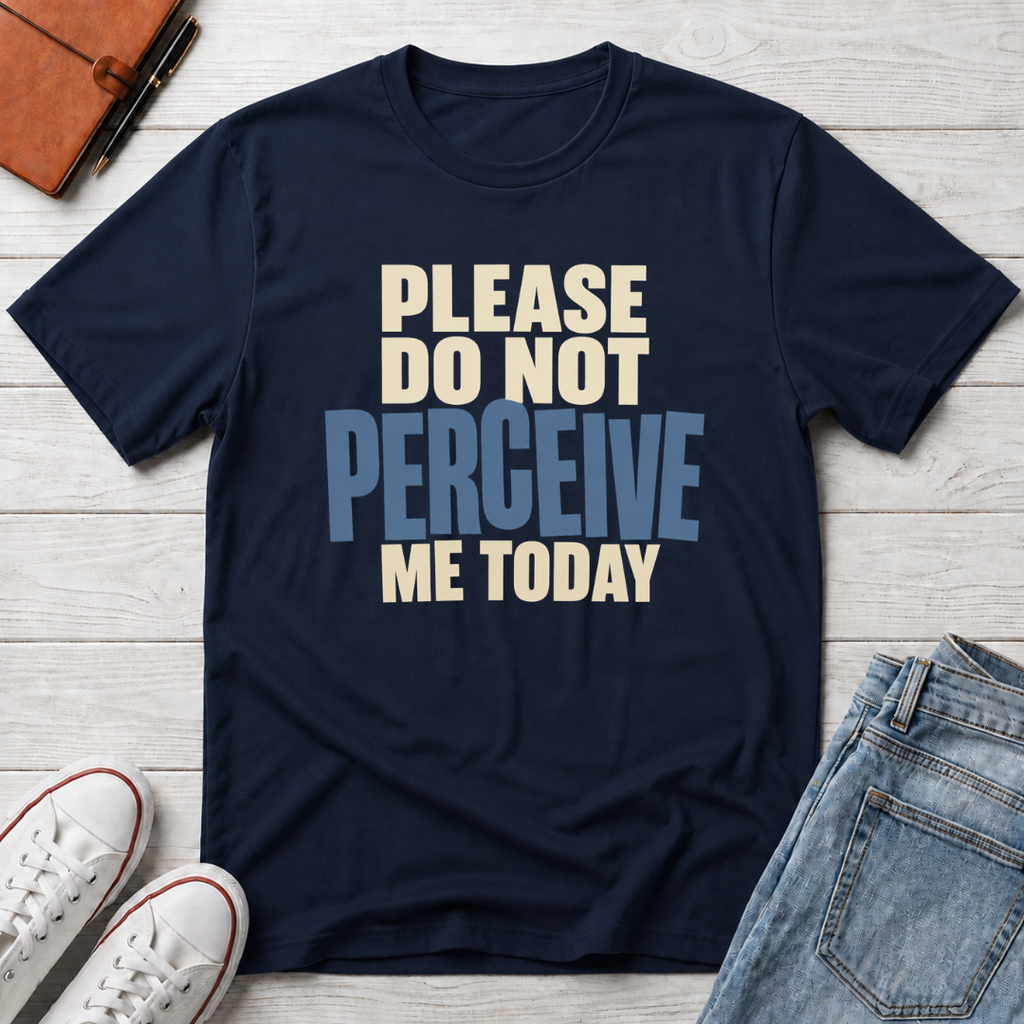 Not Today™ T-Shirt