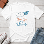 Life Has Value T-Shirt