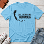 NO ANSWERS™ T-SHIRT