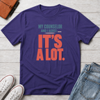 My Counselor Is a Lot™ T-Shirt