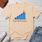 Trust The Process Stairs T-Shirt