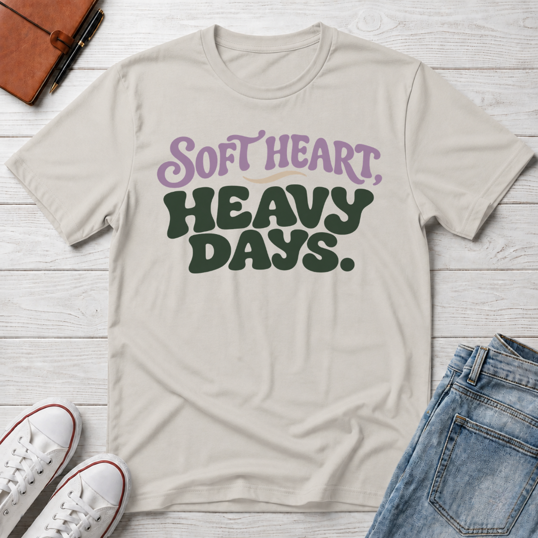 Soft Heart, Heavy Days™ T-Shirt