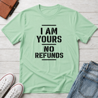 No Refunds™ T-Shirt