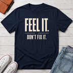 Feel It™ T-Shirt