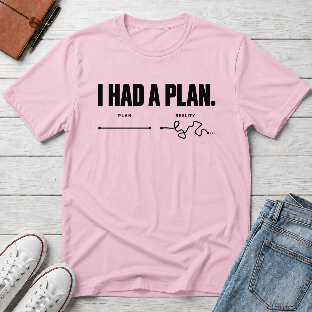 Plan Failed™ T-Shirt