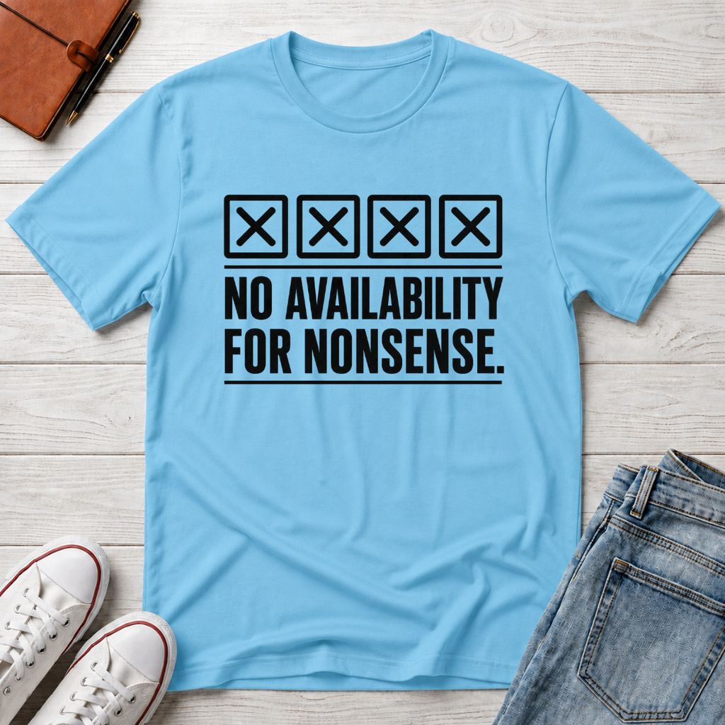 NO AVAILABILITY™ T-SHIRT