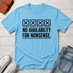 NO AVAILABILITY™ T-SHIRT
