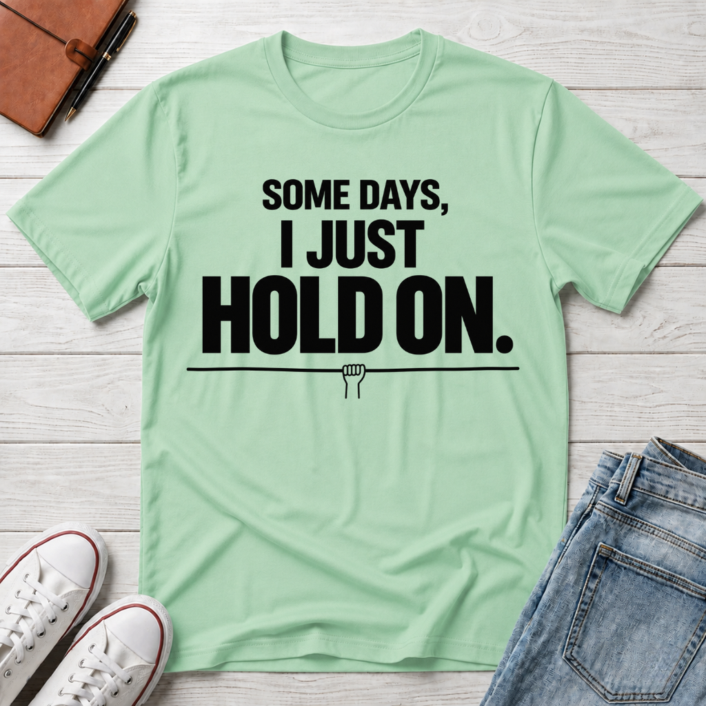 Hold On™ T-Shirt