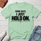 Hold On™ T-Shirt