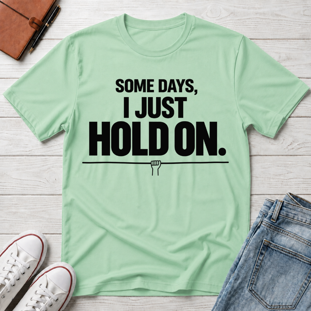 Hold On™ T-Shirt
