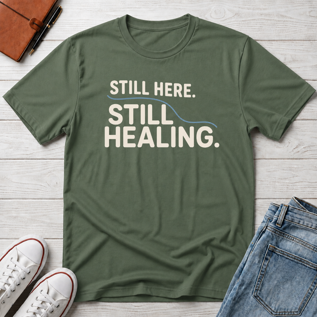 Still Healing™ T-Shirt