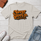 Never Give Up Retro Typhography T-Shirt