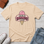 You're My Favorite Flavor™ T-Shirt