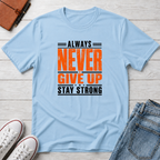 Never Give Up™ Motivational T-Shirt