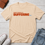 Emotionally Buffering™ T-Shirt