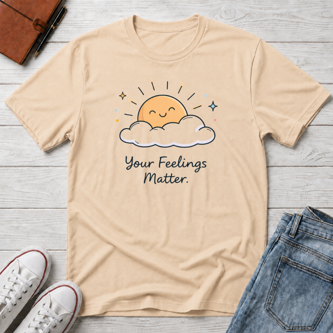 Your Feelings Matter Sun T-Shirt