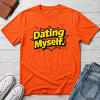 Dating Myself Funny Typhography T-Shirt