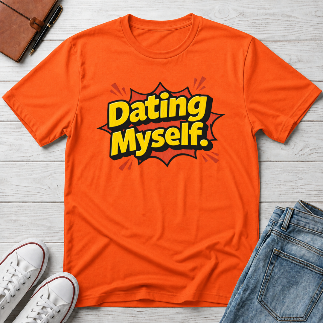 Dating Myself Funny Typhography T-Shirt