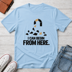 Start Here™ T-Shirt