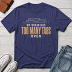 Too Many Tabs™ T-Shirt